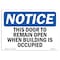Signmission OSHA Sign, 7" H, Rigid Plastic, This Door To Remain Open When Building Is Occupied Sign, Landscape OS-NS-P-710-L-18603 - alternate 1